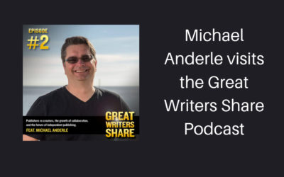 Michael Anderle Visits the Great Writers Share Podcast with Collaborator Dan Willcocks