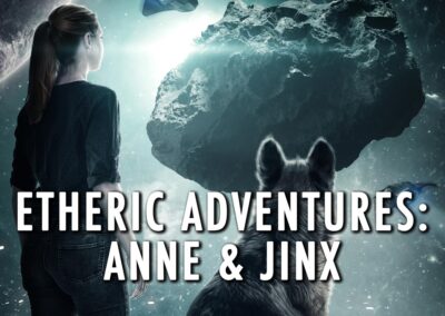 Etheric Adventures: Anne and Jinx