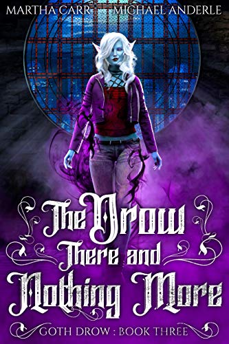The Drow There and Nothing More