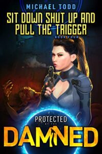 Sit Down Shut up Pull the Trigger e-book cover