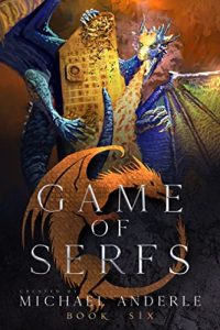 Game of Serfs Book 6
