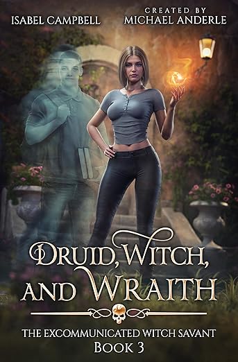 Druid, Witch, and Wraith